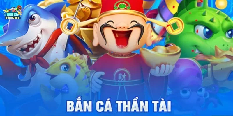 Bắn cá thần tài