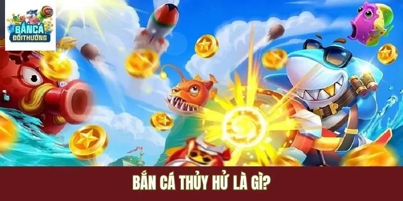 Game Bắn Cá Thủy Hử là gì?
